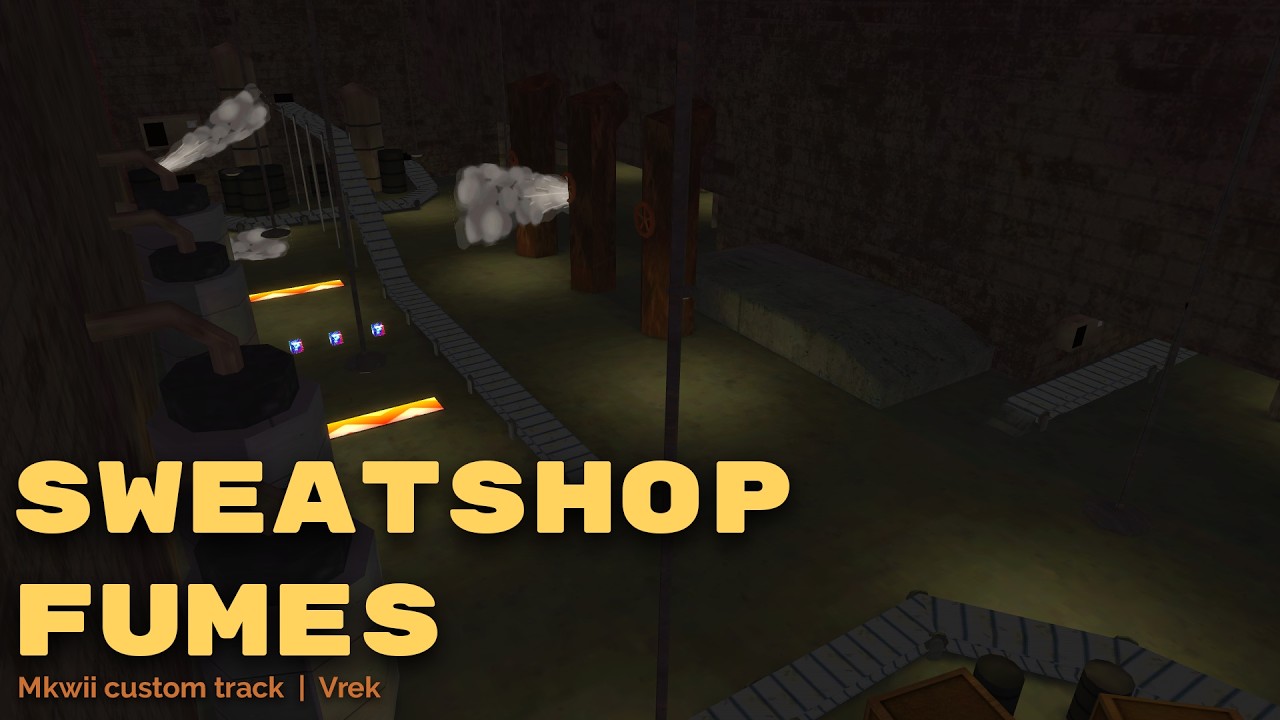 Sweatshop Fumes | MKWii Custom Track by Vrek