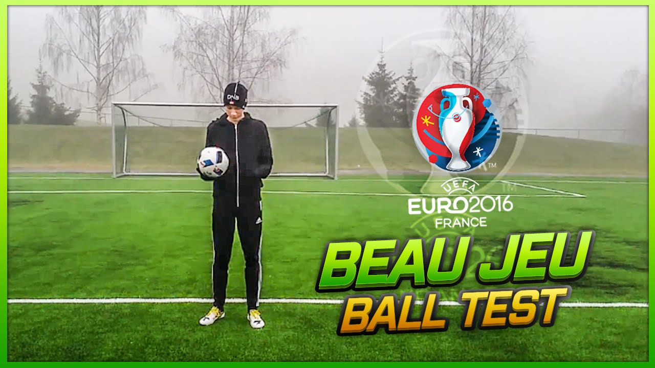 Beau Jeu (Euro 2016) Ball Test - by skillNshoot