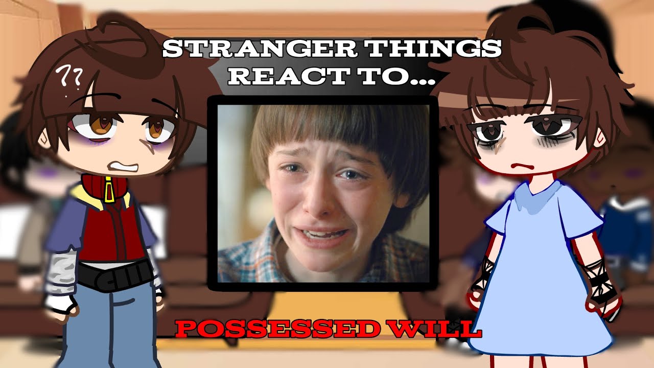 [Strangerthings react to..] Possessed will [Gacha club react video] Ray [TW: FLASHING LIGHTS]