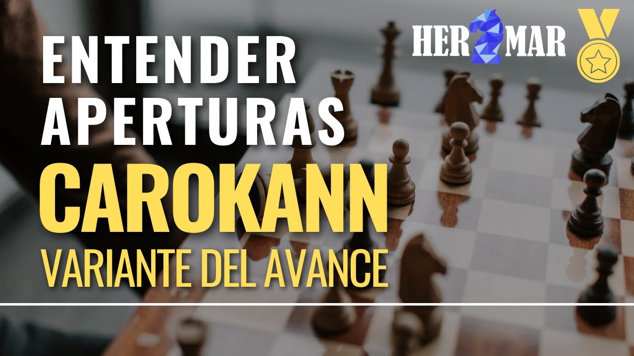 APERTURAS CON HERMAR - CARO-KANN VARIANTE DEL AVANCE