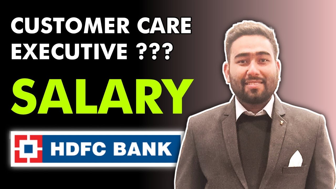 HDFC BANK, CUSTOMER CARE EXECUTIVE JOB ROLE, CUSTOMER CARE EXECUTIVE SALARY, BANK JOB INDIA ZDTALKS