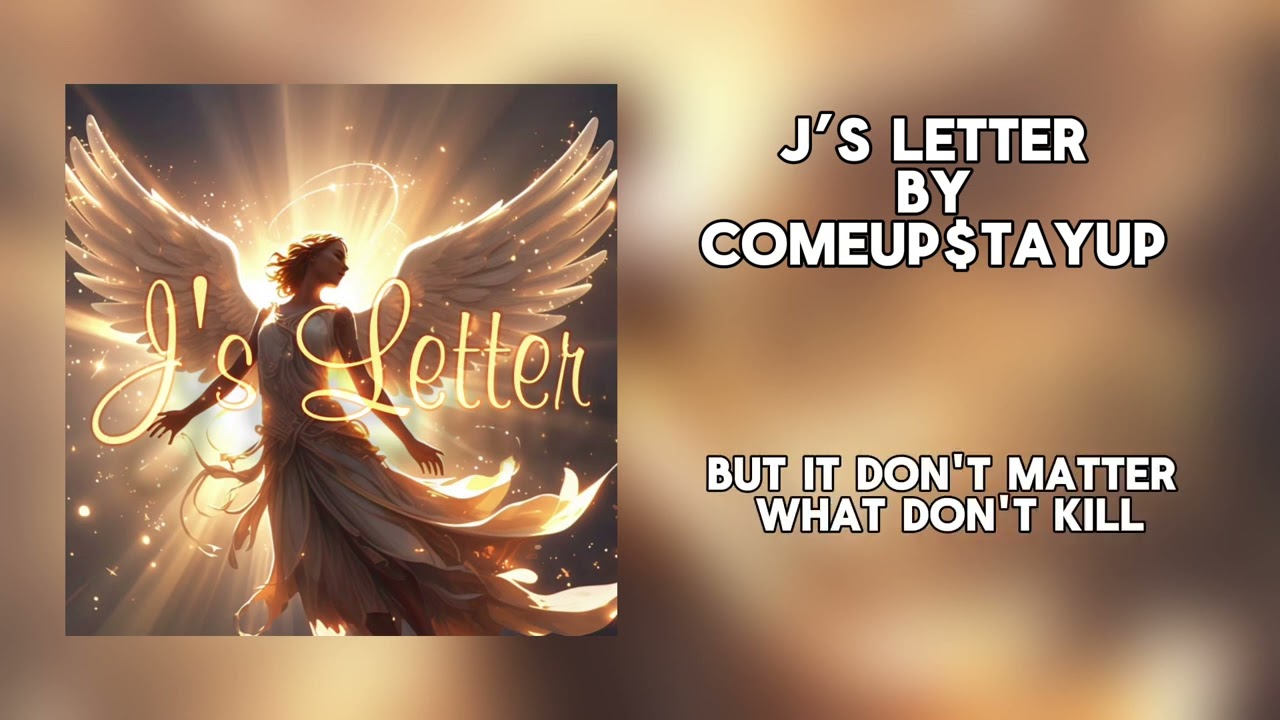 “J’s Letter” - ComeUp$tayUp (Official Lyric Video)