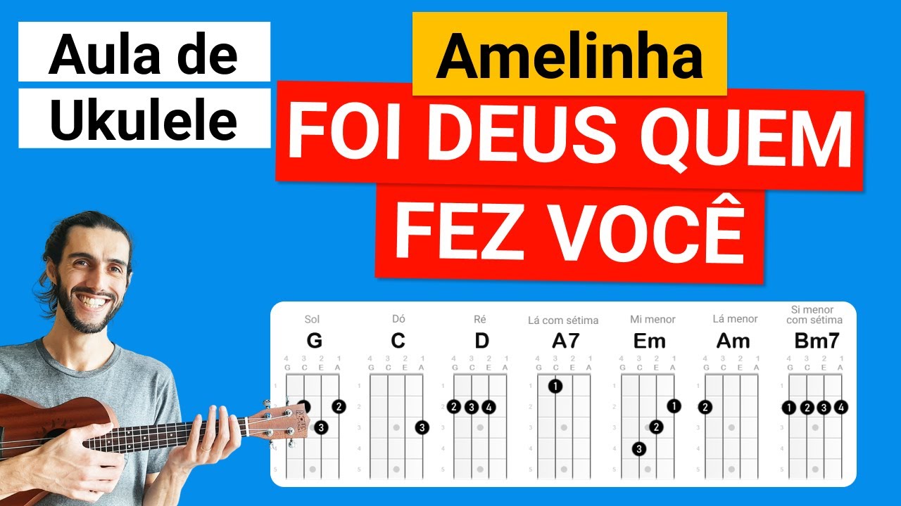 Foi Deus Quem Fez Você (Amelinha) Como tocar no Ukulele