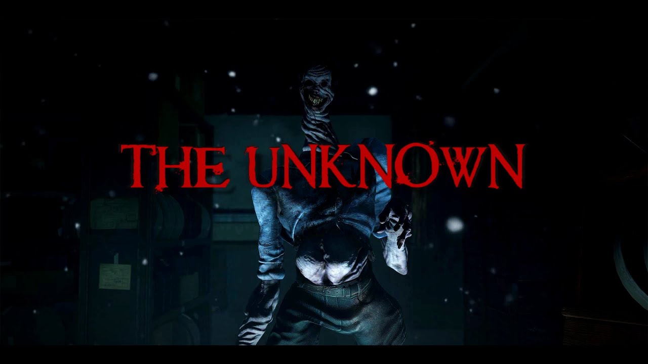 THE UNKNOWN IS MY FAVORITE KILLER