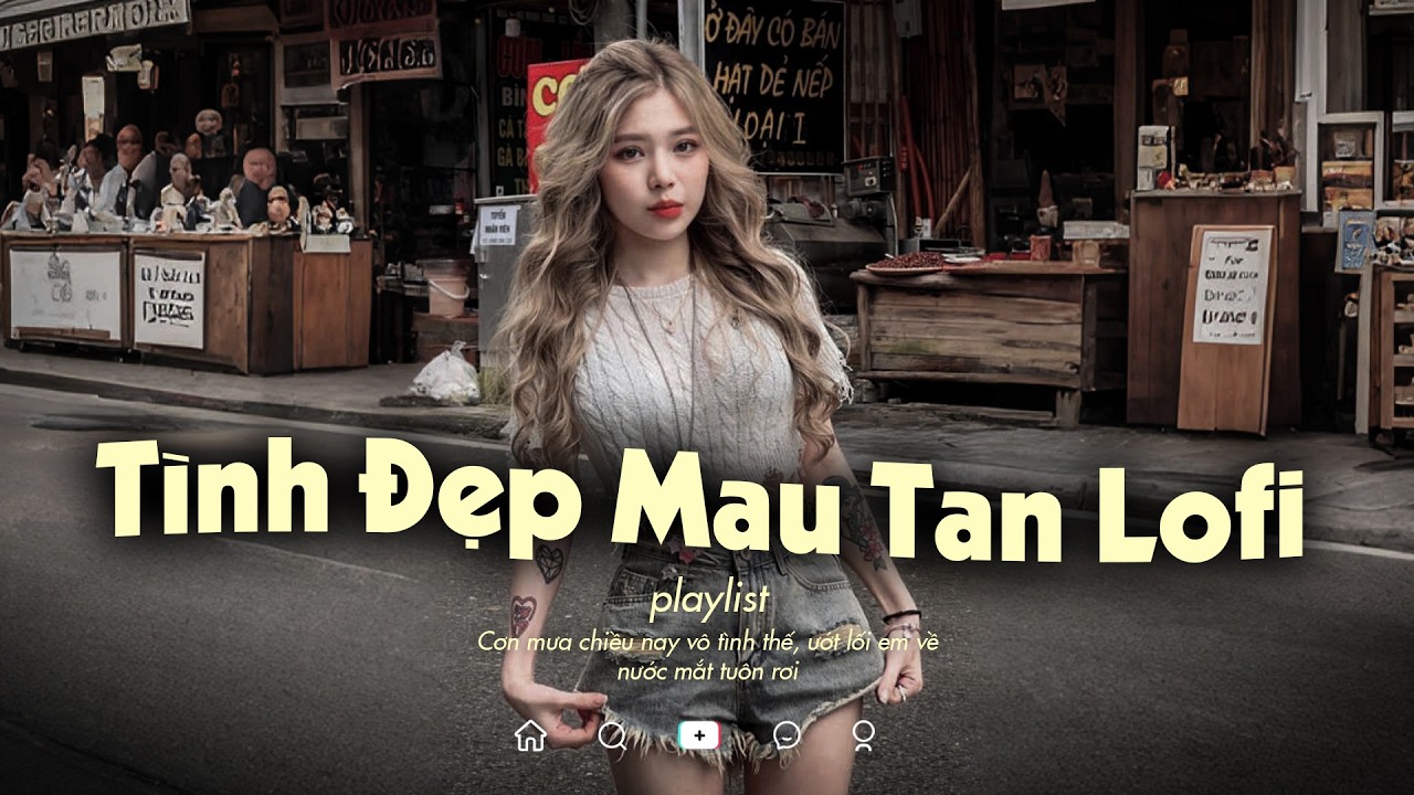 Tình Đẹp Mau Tan Lofi - Biển Chiều Cô Đơn Gợn Sóng - Nhạc Chill TikTok 2026