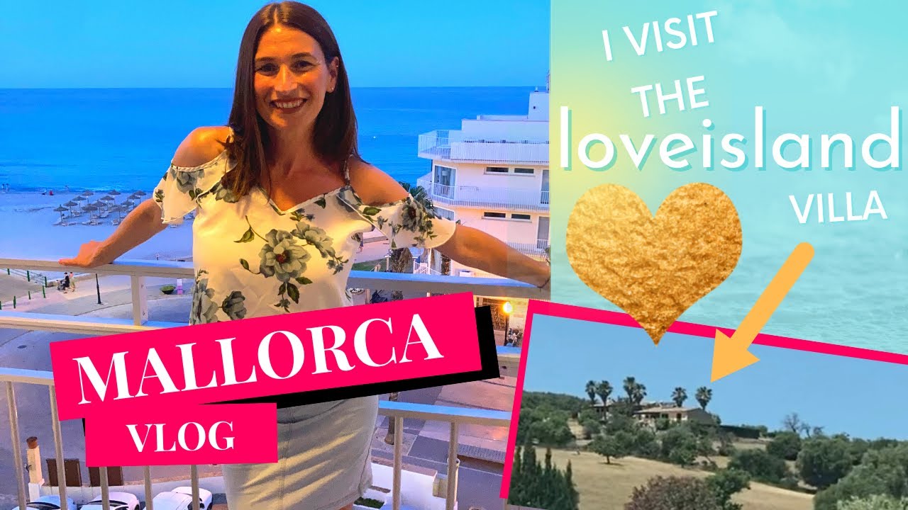 Mallorca (Majorca) Vlog | I Visit The Love Island Villa
