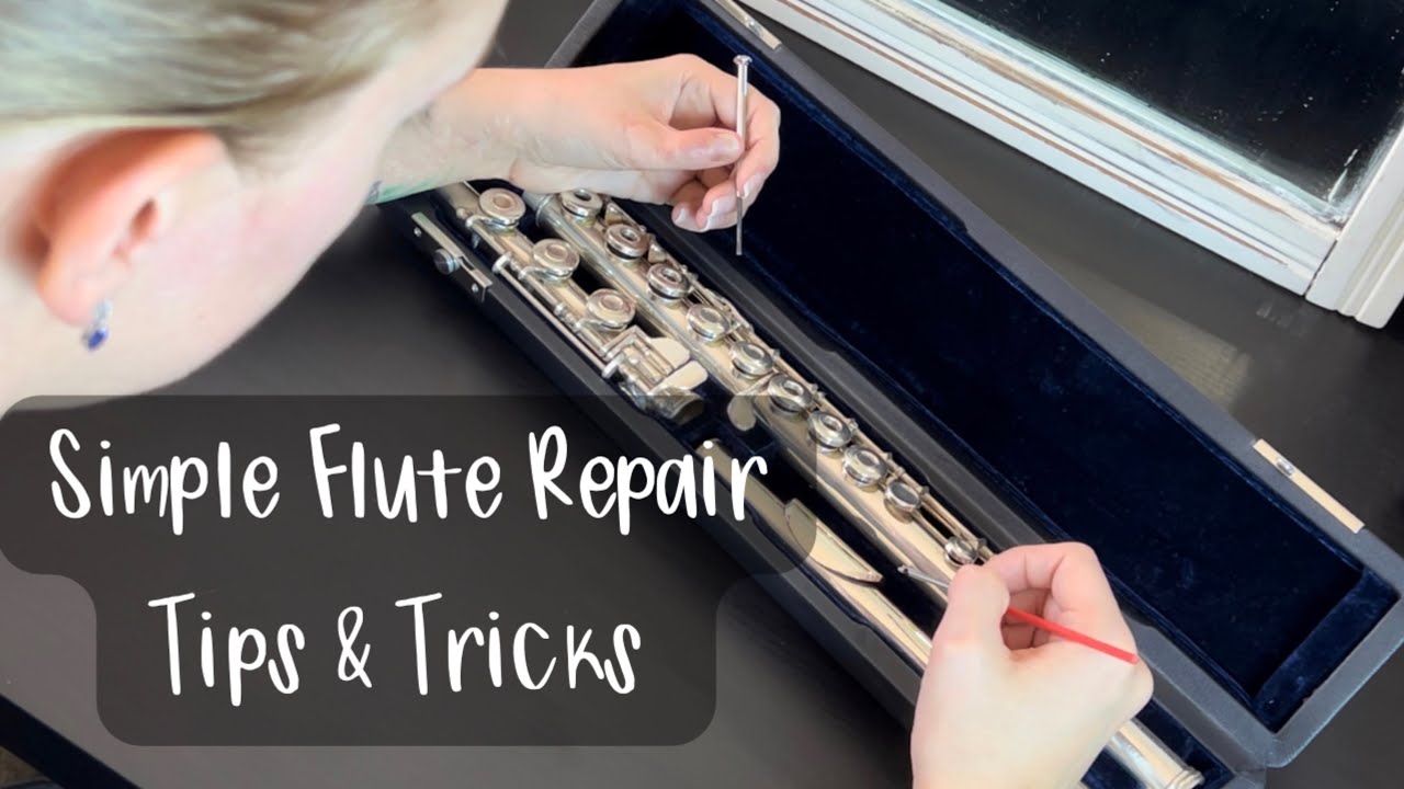 Simple Flute Repair Tips & Tricks