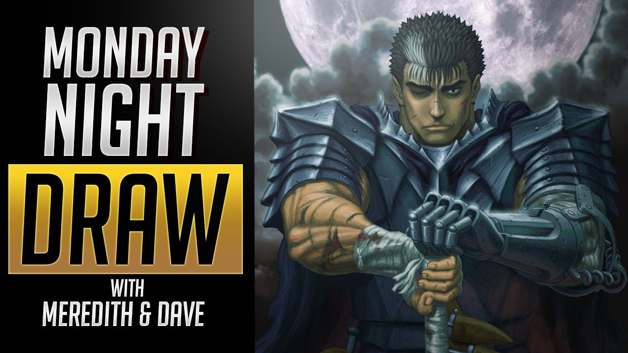 Monday Night Draw {BERSERK!}