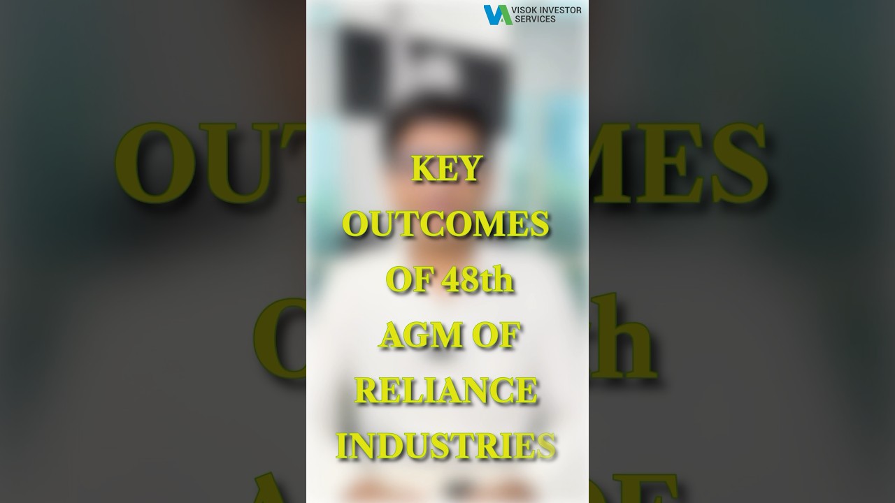 KEY OUTCOME OF 48th AGM OF RELIANCE INDUSTRIES