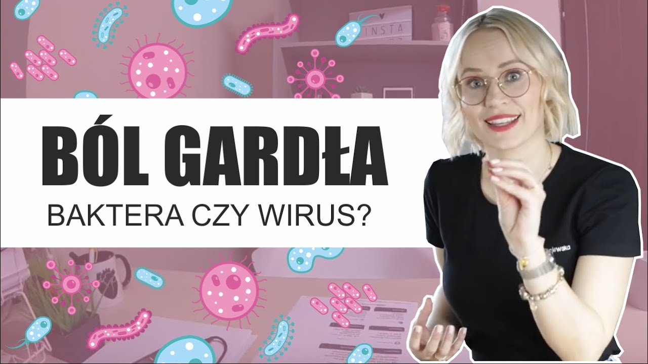 B&oacute;l gardła! WIRUS czy BAKTERIA?