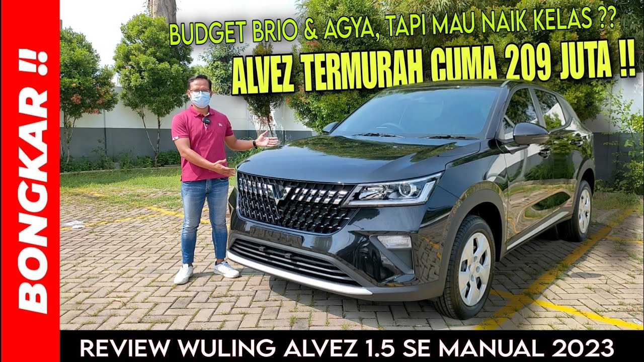 Bongkar !! WULING ALVEZ 1.5 SE MANUAL || Review Exterior & Interior || HRV & CRETA Berasa Mahal ?