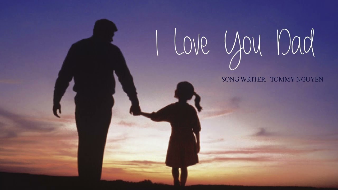 I LOVE YOU DAD