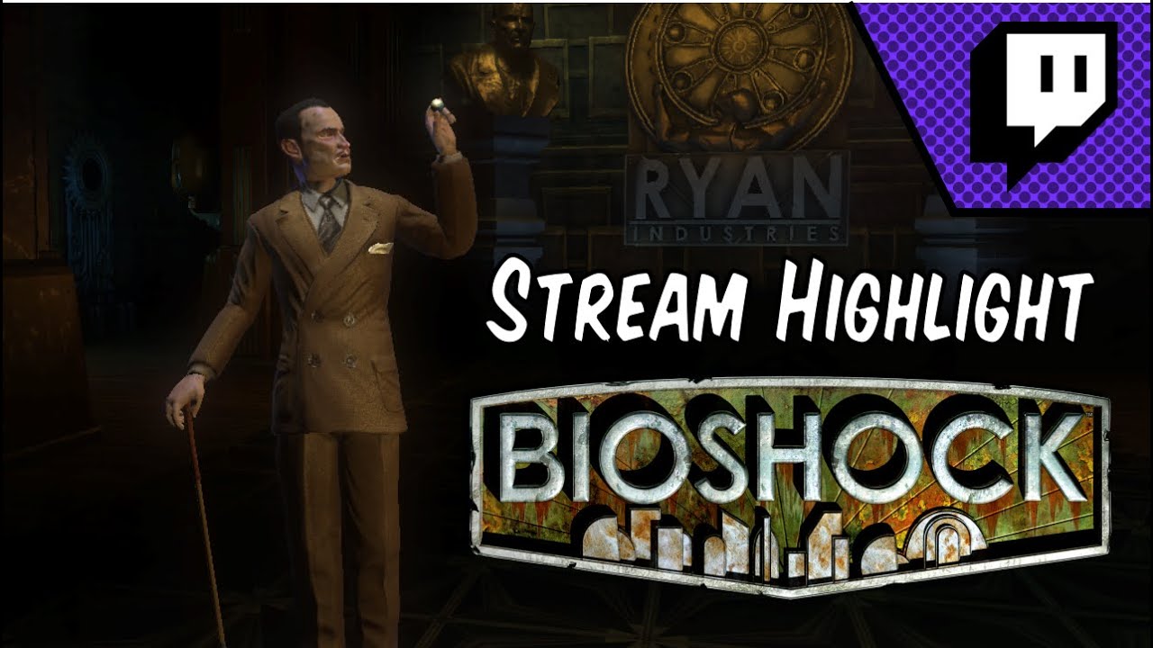 BioShock - 'Would You Kindly' Reaction - Live Stream Highlights