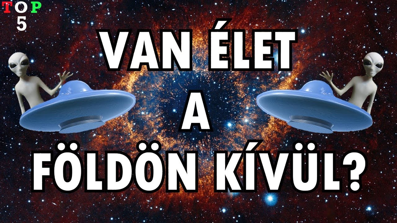 Mekkora az UNIVERZUM? Van ÉLET a FÖLDÖN KÍVÜL?