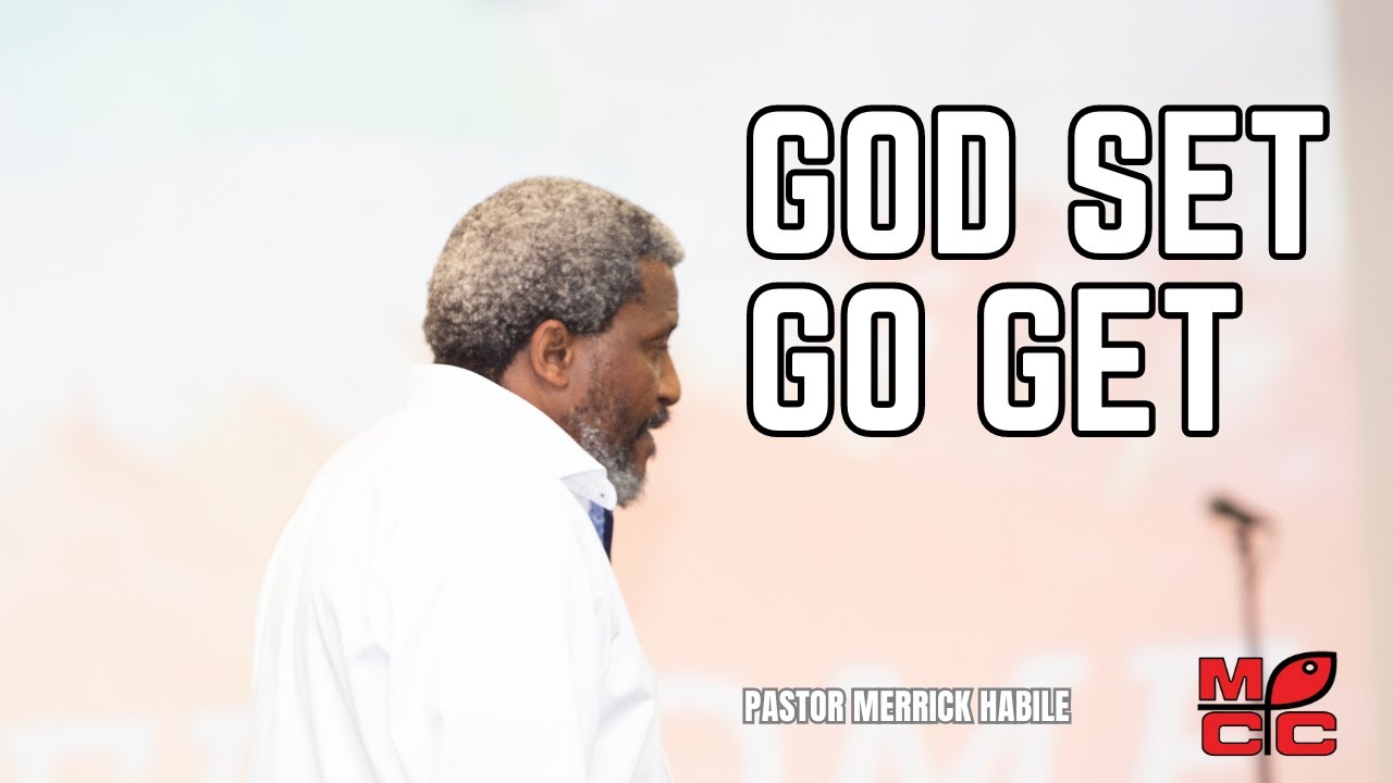 Pastor Merrick Habile I God Set Go Get