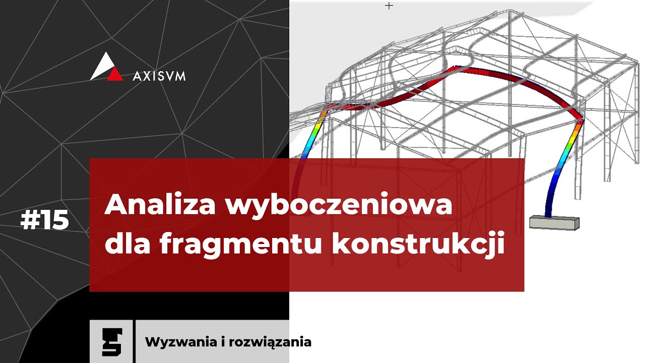 AxisVM [WiR #15] Analiza wyboczeniowa dla fragmentu konstrukcji