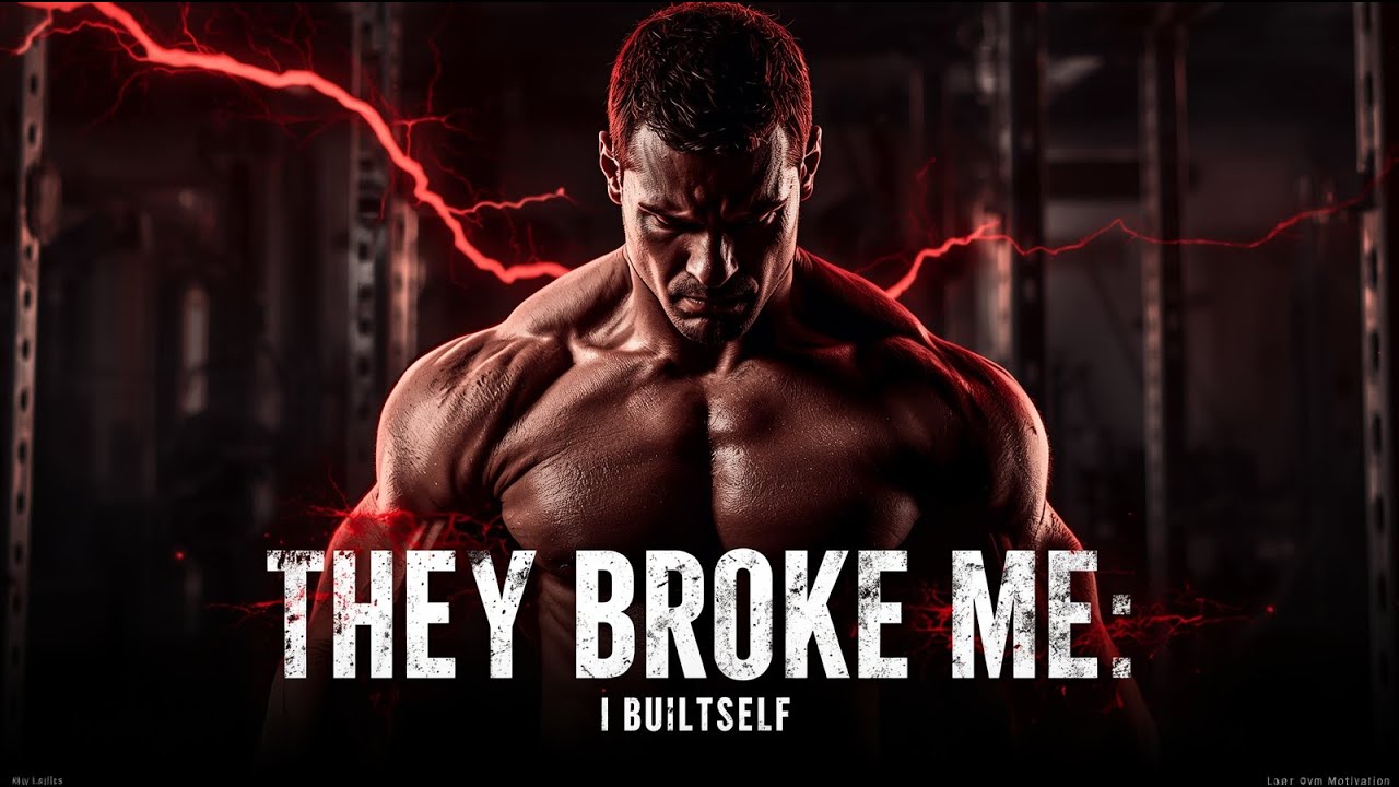 THEY BROKE ME. I BUILT MYSELF. | Gym Motivation Song