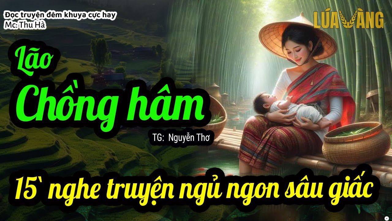 Lão Chồng Hâm [RẤT HAY] Nghe Kể Truyện Ngủ Ngon Sâu Giấc  - Lúa Vàng