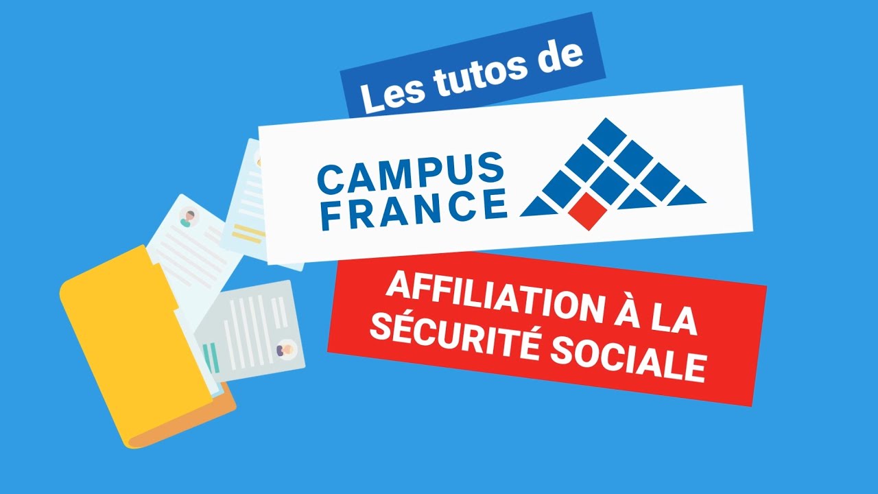 Les tutos de Campus France - Affiliation à la sécurité sociale