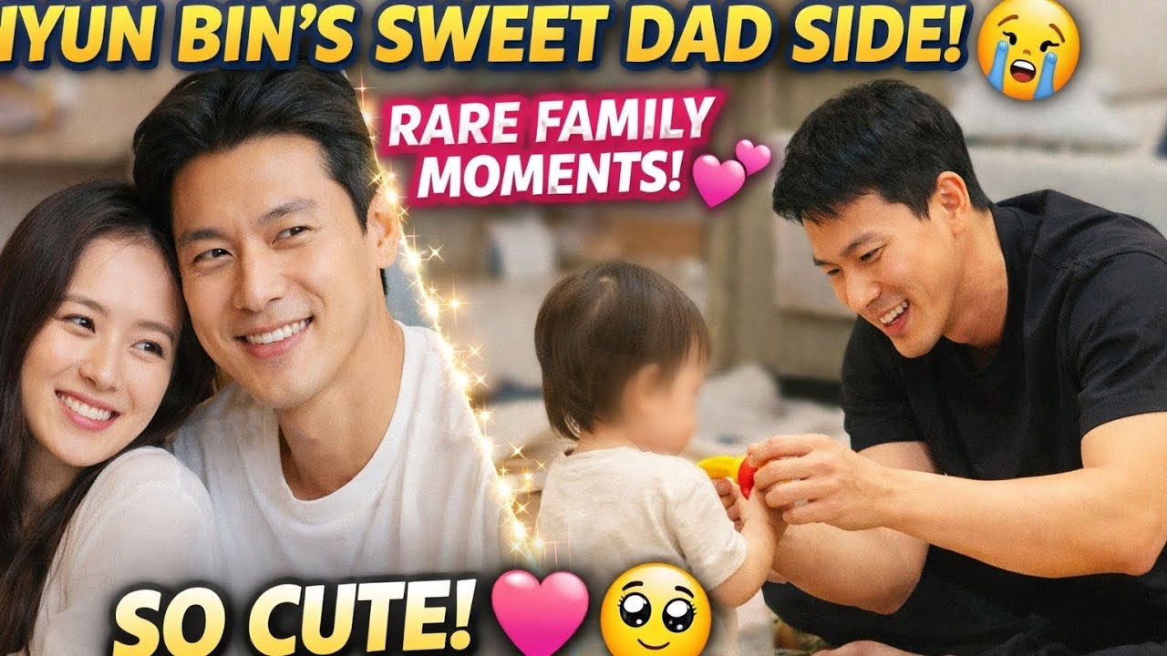 Son Ye-Jin Reveals Hyun Bin&rsquo;s Sweet Dad Side 😭 Rare Family Moments Melt Fans | BinJin Update 💖