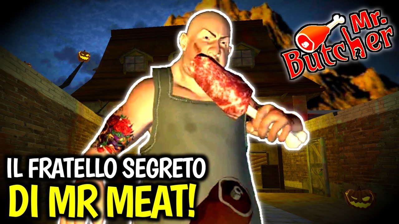 IL FRATELLO SEGRETO DI MR MEAT? MR BUTCHER 😃 [Gameplay ITA]
