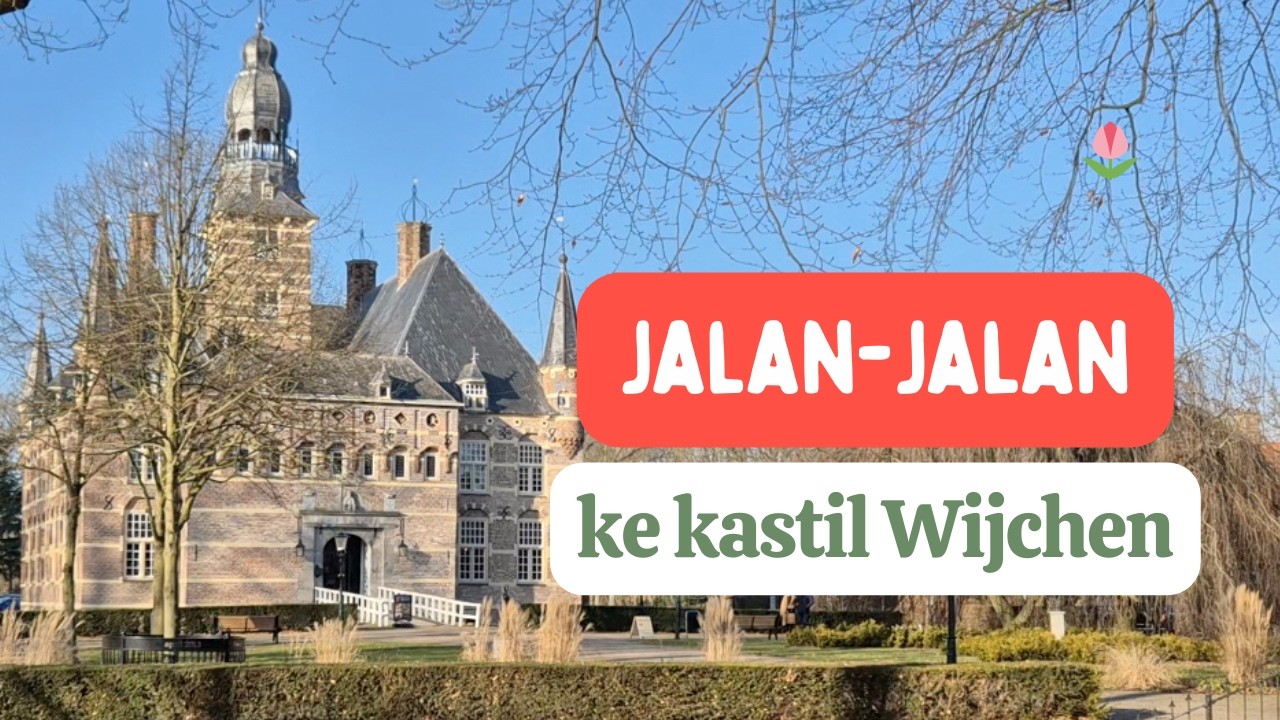 Jalan-jalan ke Kastil Wijchen 