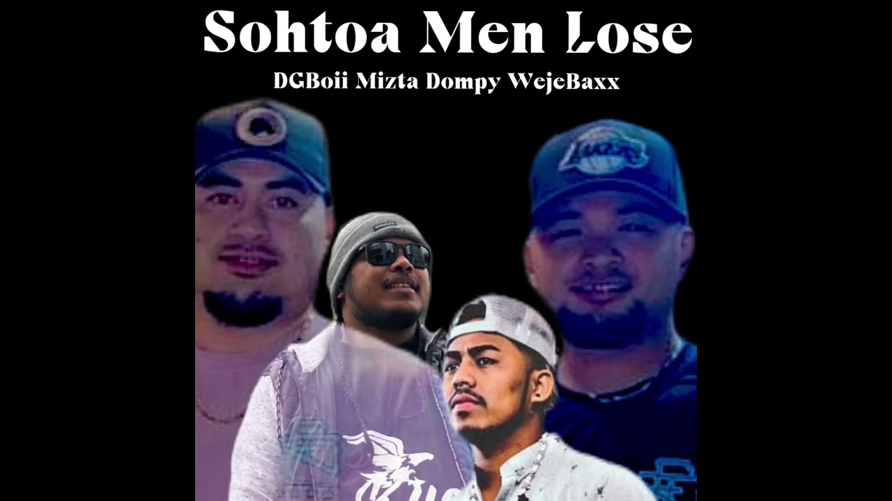 I Sohtoa Men Lose (DGBoii FT. Mizta Dompy & WejeBaxx) Original