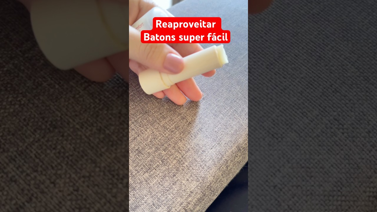 Como reaproveitar batons super f&aacute;cil