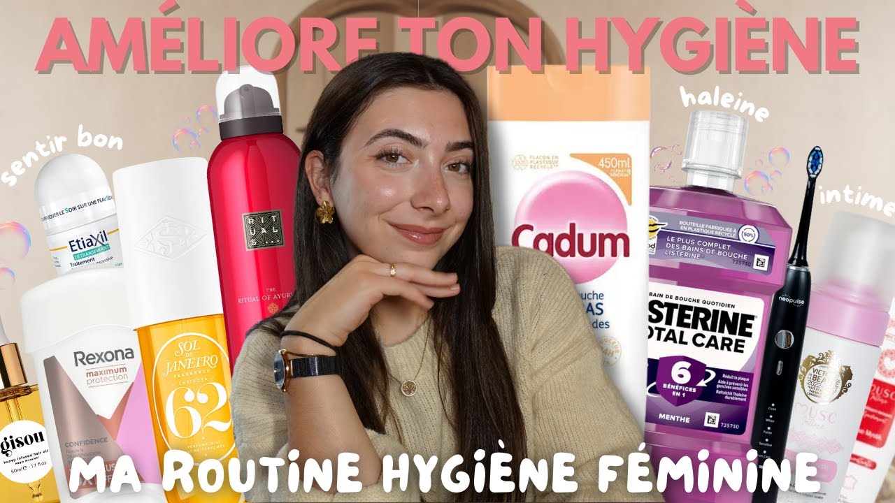 Routine complète HYGIÈNE FÉMININE : sentir bon de PARTOUT 24h/24 🫧🧴🤍