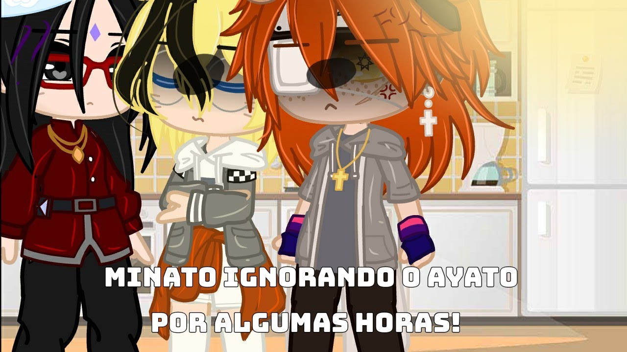 minato ignorando o Ayato por algumas horas! {treta}[ayami]