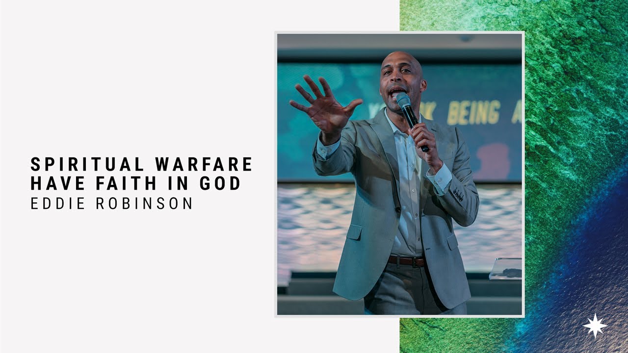 Spiritual Warfare : Have Faith In God | Pastor Eddie Robinson | Star City Church