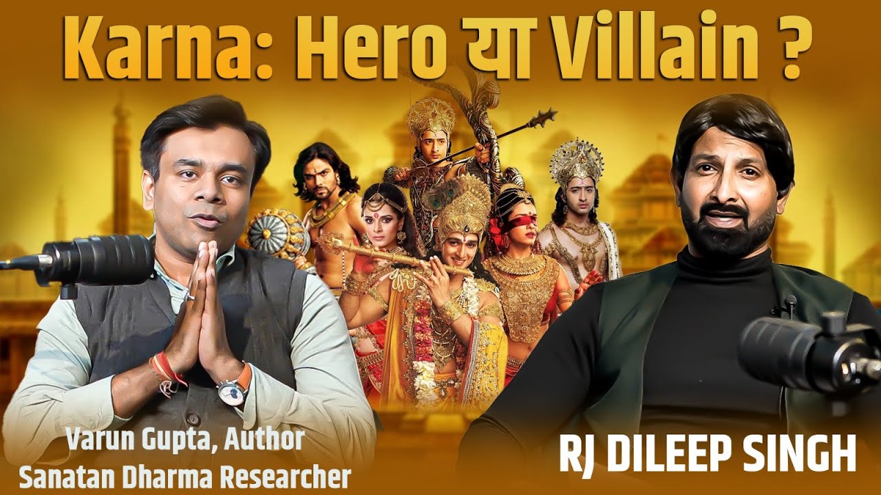Karna Was the Real Hero of Mahabharat Or He's The Biggest Villain Solving Mystery With Varun Gupta
