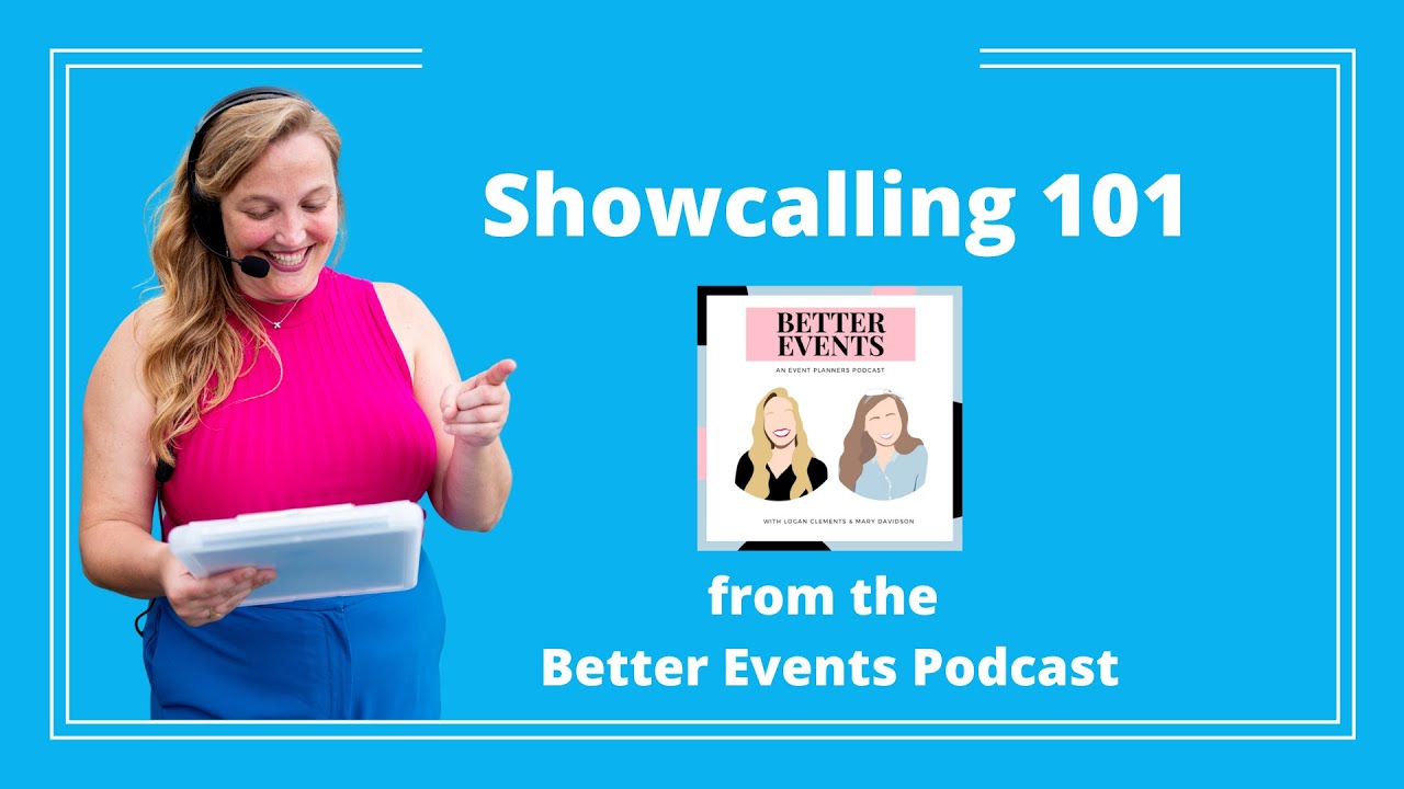 Showcalling 101: What is it? How to Become a Showcaller? - Better Events Podcast - Logan Clements