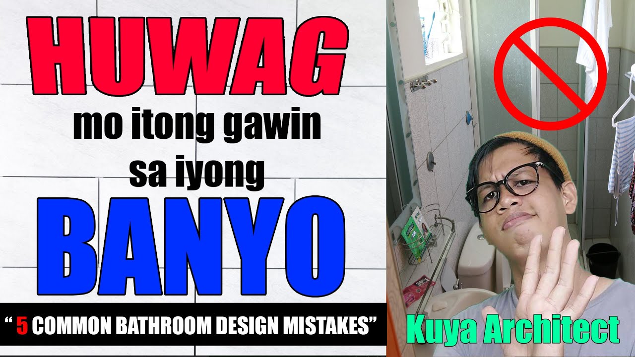 HUWAG MO ITONG GAWIN SA BANYO MO. 5 Common Bathroom Design Mistakes