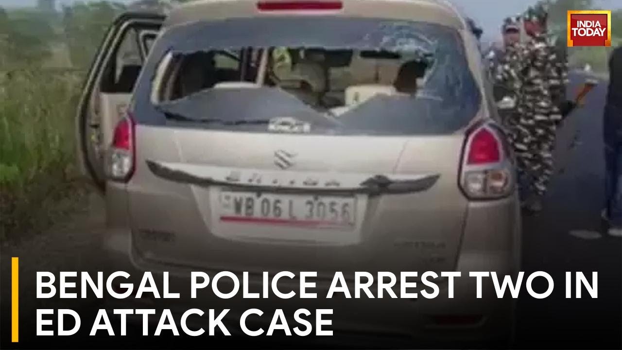 First Arrests Is Made In ED Attack Case By Bengal Police | ED Attack News | India Today News