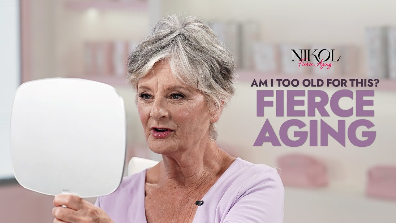 Am I too Old for This? Fierce Aging #NikolBeauty