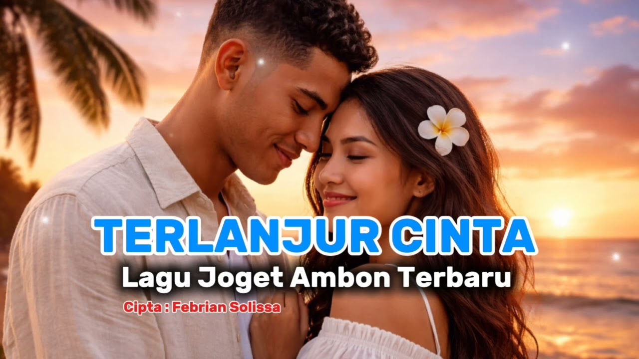 Lagu Joget Ambon Paling Terbaru - TERLANJUR CINTA | Lagu Joget Terbaru 2026.