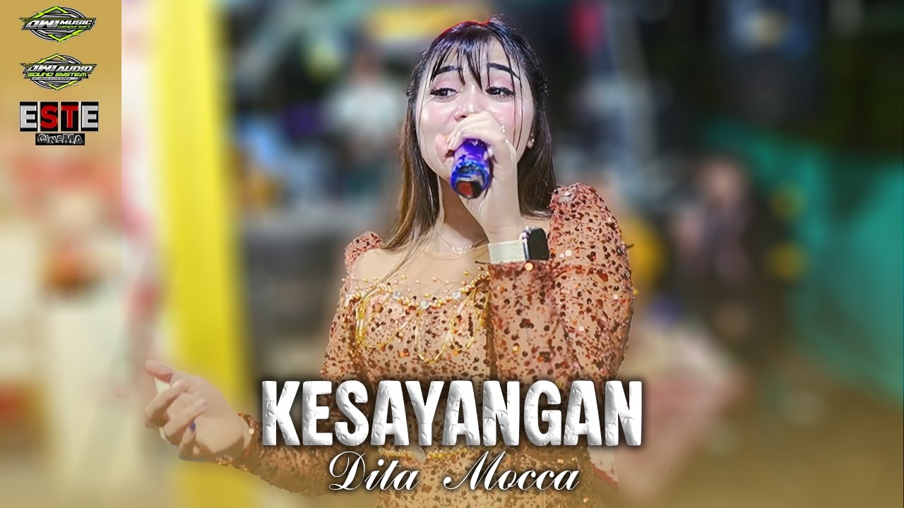 KESAYANGAN || Voc. Dita Mocca || DWI MUSIC || DWI AUDIO || ESTE CINEMA