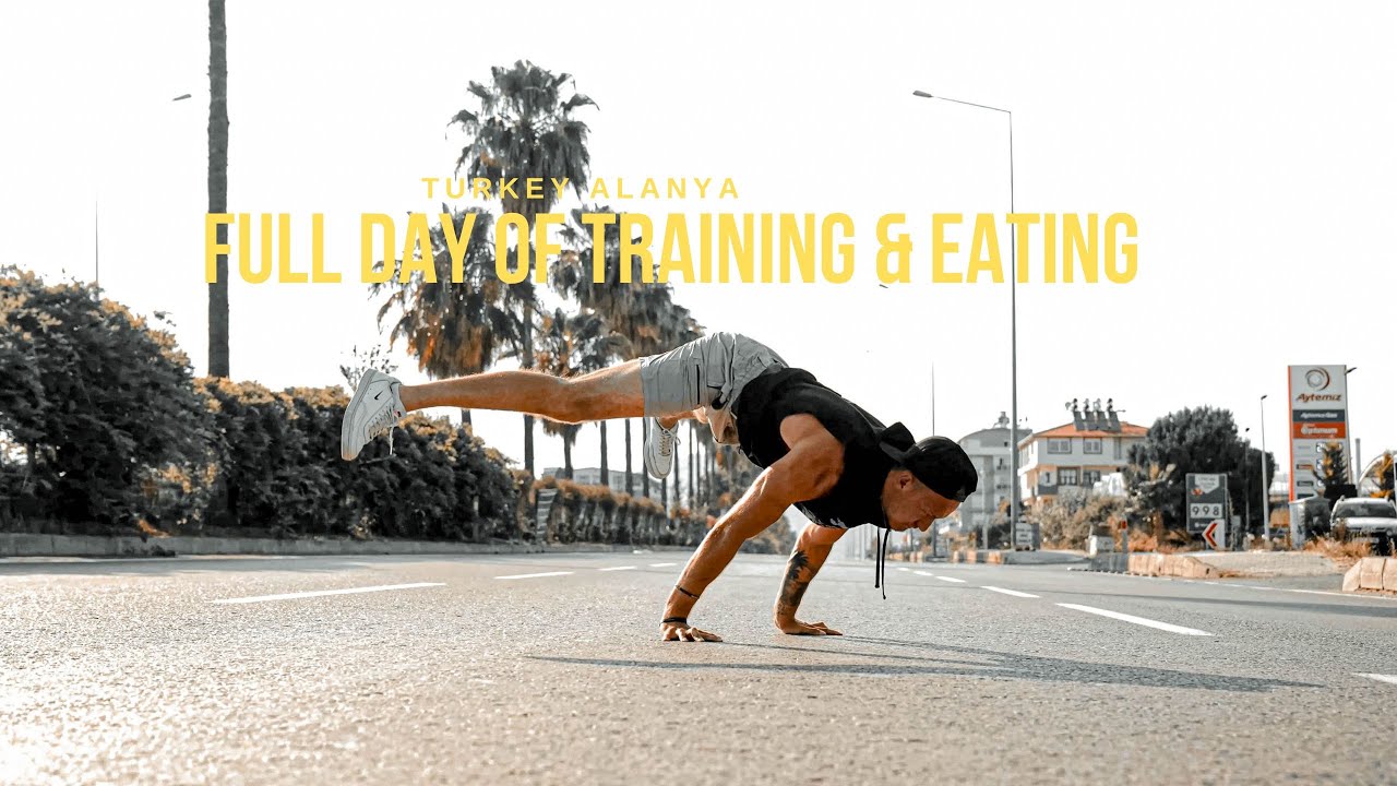 FULL DAY OF CALISTHENICS TRAINING & What I Eat in a Day | Turkey - Alanya