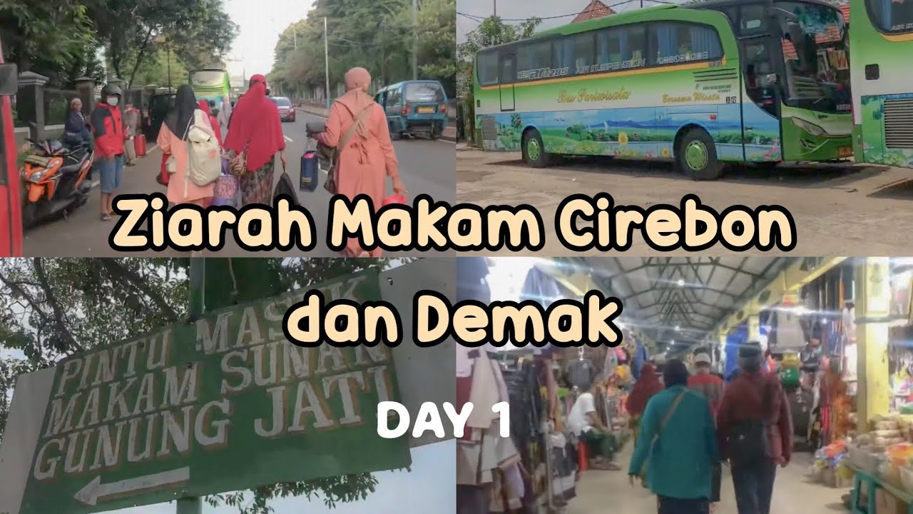 DAY 1 || ZIARAH KE MAKAM DI CIREBON DAN DEMAK