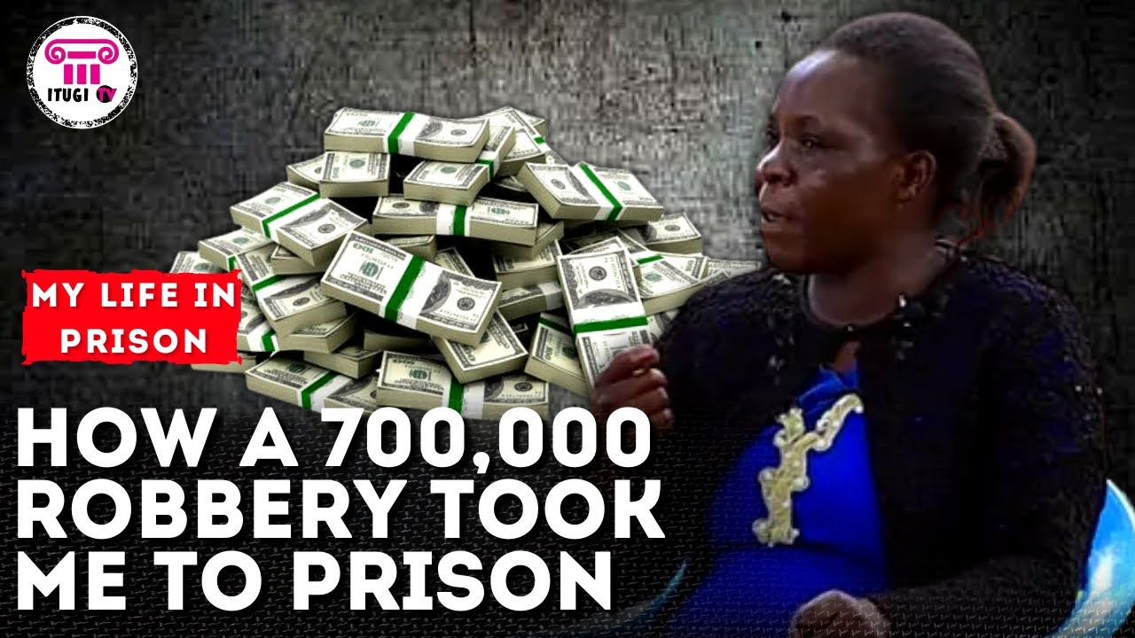 HOW A 700,000 ROBBERY TOOK ME TO PRISON - MY LIFE IN PRISON - ITUGI TV