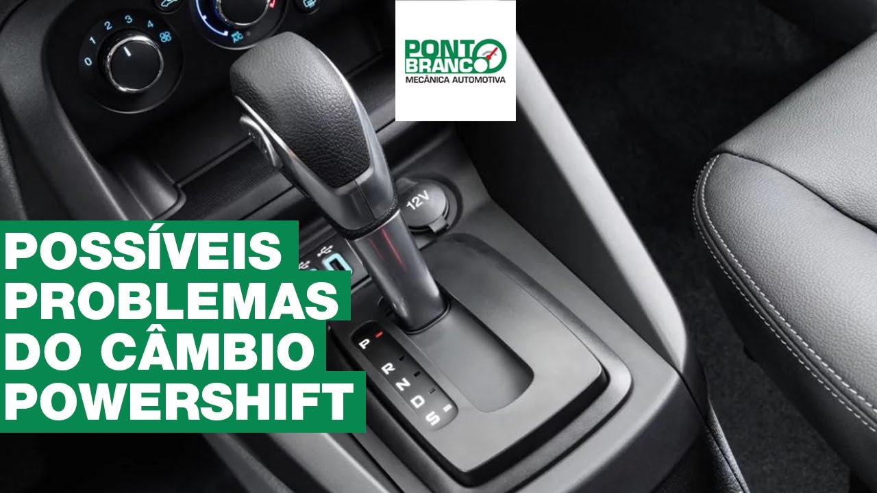 PRINCIPAIS PROBLEMAS CÂMBIO POWERSHIFT