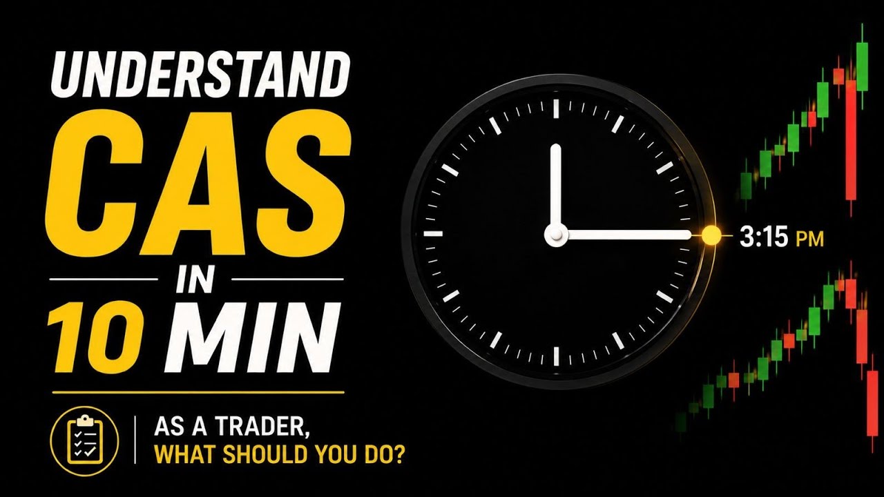Closing Auction Session (CAS) Explained | What should traders do?