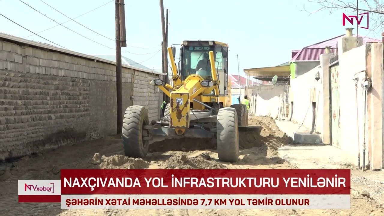 NAXÇIVAN ŞƏHƏRİNİN XƏTAİ MƏHƏLLƏSİNDƏ 7,7 KM YOL TƏMİR OLUNUR