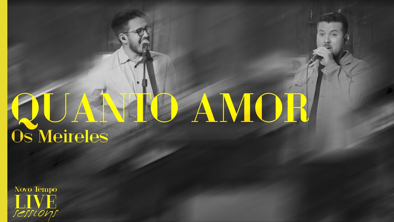 @OsMeireles  - QUANTO AMOR | NOVO TEMPO LIVE SESSIONS