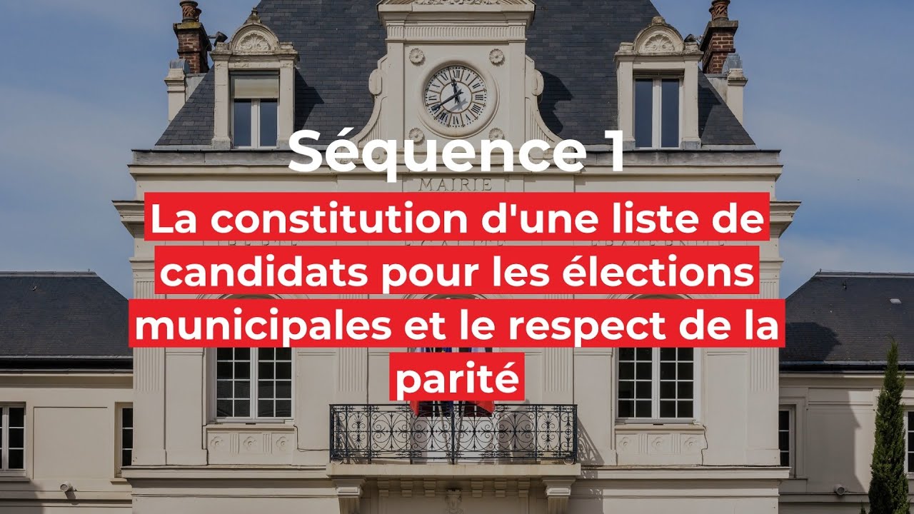S&eacute;quence 1- La constitution d'une liste de candidats pour les municipales et le respect de la parit&eacute;