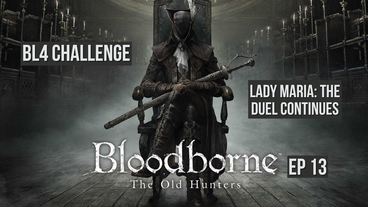 Bloodborne – BL4 vs Lady Maria: The Duel Continues ⚔️🩸 (Episode 13)