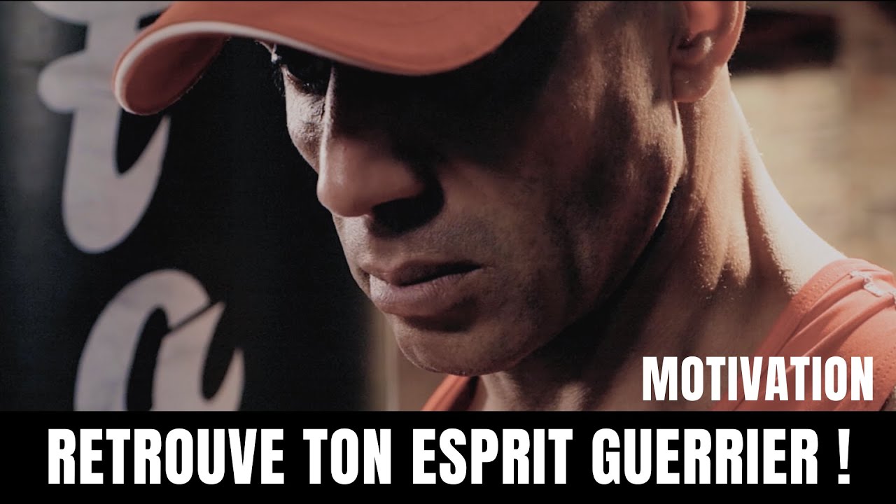 Motivation Avant Entrainement : RETROUVE TON ESPRIT GUERRIER !