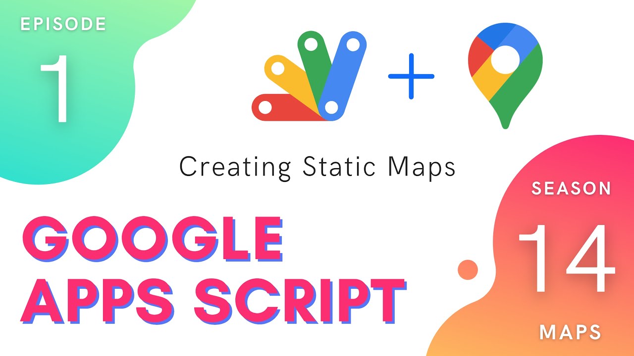 Creating Static Google Maps - Apps Script | Maps Service ~ Episode 14.1