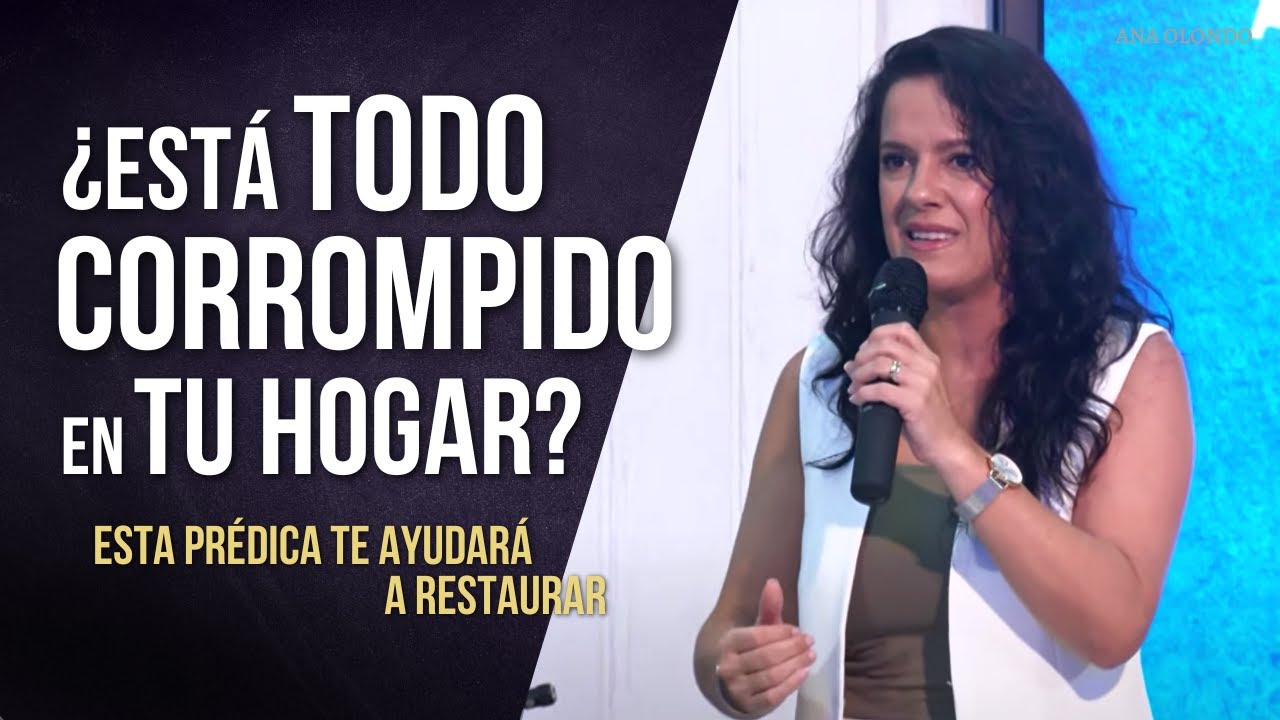 ¿Está todo corrompido en tu hogar? - Ana Olondo
